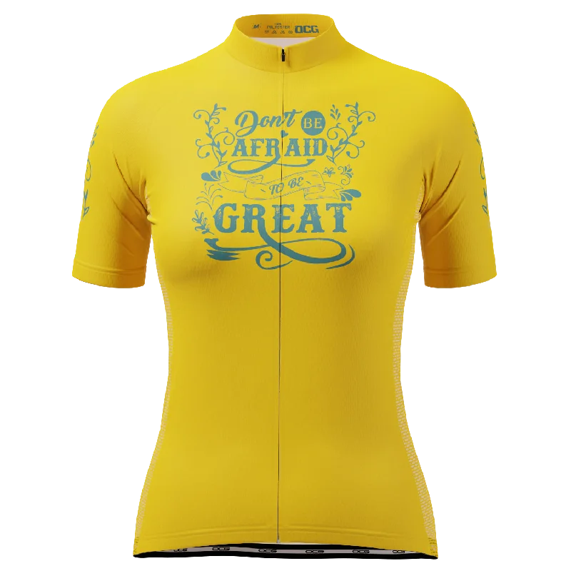 Women's Don't Be Afraid To Be Great Short Sleeve Cycling Jersey